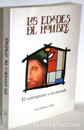 Libros: LAS EDADES DEL HOMBRE. EL CONTRAPUNTO Y SU MORADA - V.V.A.A. - Foto 1