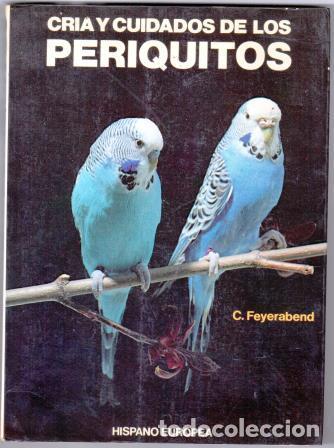 Libros: CR&Iacute;A Y CUIDADOS DE LOS PERIQUITOS - FEYERABEND, C. - Foto 1