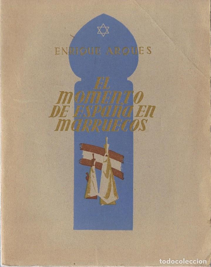 Libros: EL MOMENTO DE ESPA&Ntilde;A EN MARRUECOS - ENRIQUE ARQUES - Foto 1