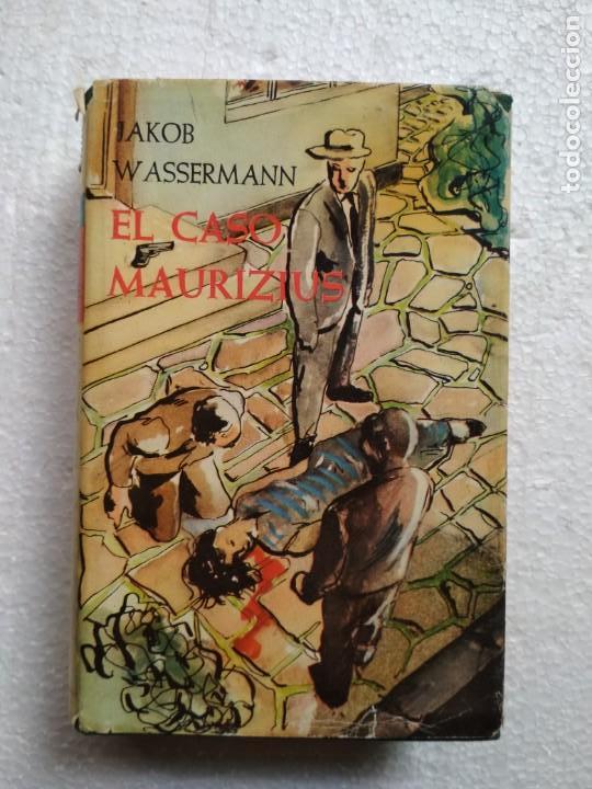 Libros: El Caso Maurizius. Jakob Wasserman. - Foto 1