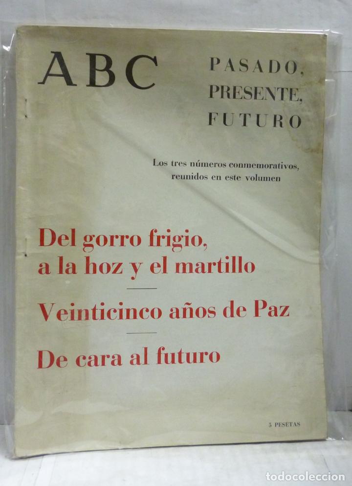 B&uuml;cher: ABC PASADO PRESENTE Y FUTURO. Los tres n&uacute;meros conmemorativos, reunidos en este volumen. Del gorro f
