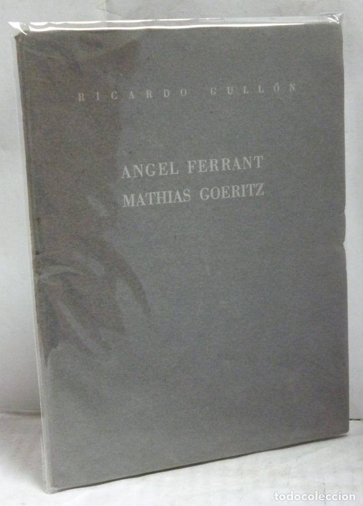Libros: ANGEL FERRANT- MATHIAS GOERITZ (Ed. Biling&uuml;e) - Gullon, Ricardo - Foto 1