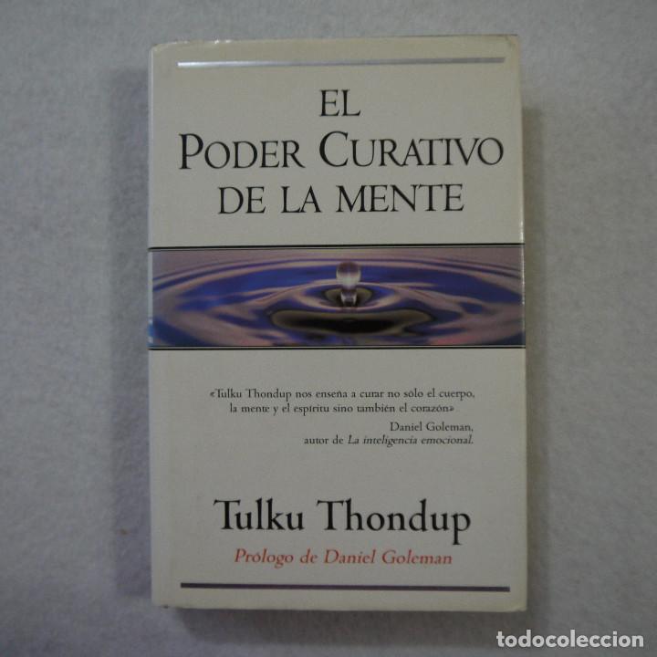 Libros: EL PODER CURATIVO DE LA MENTE - TULKU THONDUOP - EDICIONES B - 1997 - Foto 1