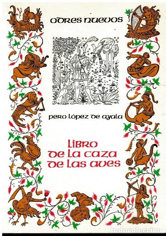 Libros: LIBRO DE LA CAZA DE LAS AVES. Texto &iacute;ntegro en versi&oacute;n de J. Fradejas Lebrero. - Foto 1