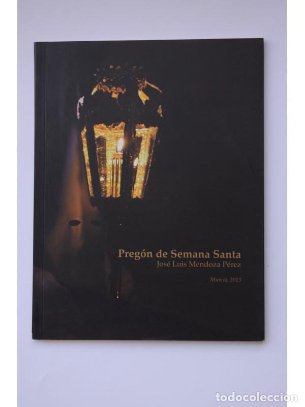 Libros: Preg&oacute;n de Semana Santa de Murcia 2013 - MENDOZA P&Eacute;REZ, Jos&eacute; Luis