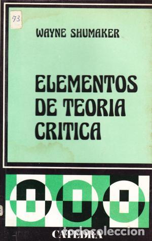 Libros: ELEMENTOS DE TEOR&Iacute;A CR&Iacute;TICA - Shumaker,Wayne - Foto 1