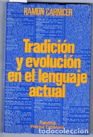 Libros: TRADICI&Oacute;N Y EVOLUCI&Oacute;N EN EL LENGUAJE ACTUAL - Carnicer,Ram&oacute;n - Foto 1