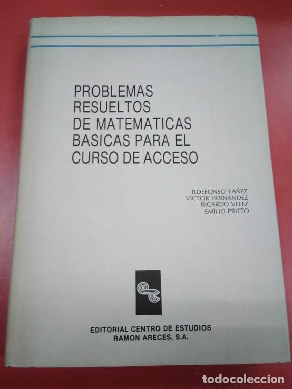 Libros: Problemas resueltos de matem&aacute;ticas b&aacute;sicas para el curso de acceso. VVAA 1991 - Foto 1