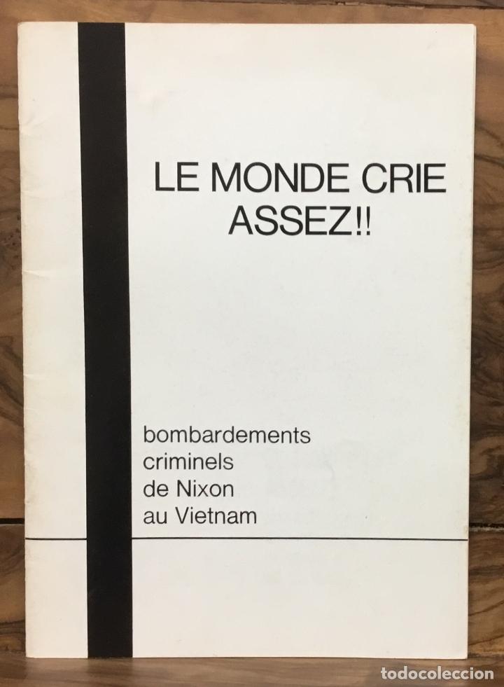 Libri di seconda mano: LE MONDE CRIE ASSEZ!! Bombardements criminels de Nixon au Vietnam.
