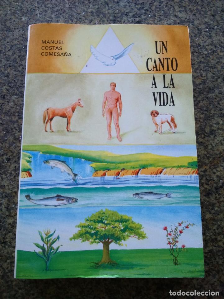 Libros: UN CANTO A LA VIDA -- MANUEL COSTAS COMESA&Ntilde;A -- 1992 -- - Foto 1