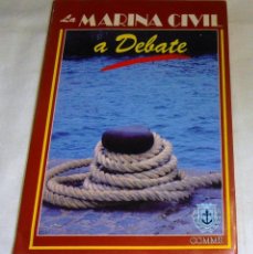 Libros: LA MARINA CIVIL A DEBATE, I JORNADAS MARITIMAS. Lote 154425854