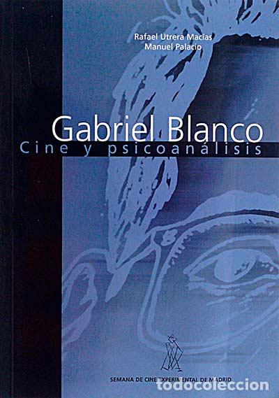 Libros: Gabriel Blanco. Cine y psicoan&aacute;lisis - Rafael Utrera / Manuel Palacio - Foto 1