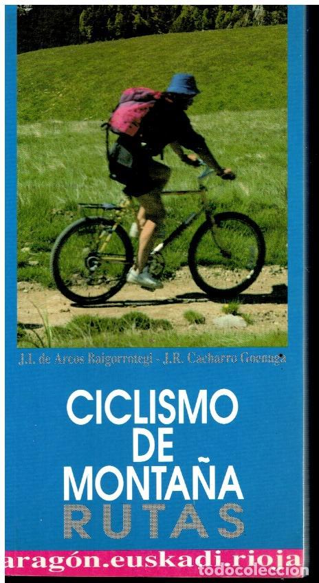 Libros: CICLISMO DE MONTA&Ntilde;A. RUTAS. ARAG&Oacute;N, EUSKADI, RIOJA.