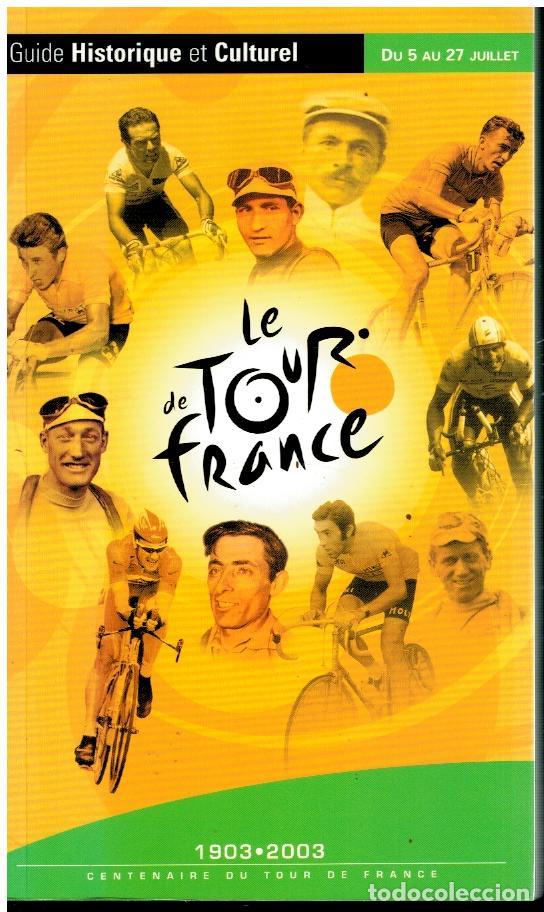 Libros: LE TOUR DE FRANCE. GUIDE HISTORIQUE ET CULTUREL. DU 5 AU 27 JUILLET. 1903-2003.
