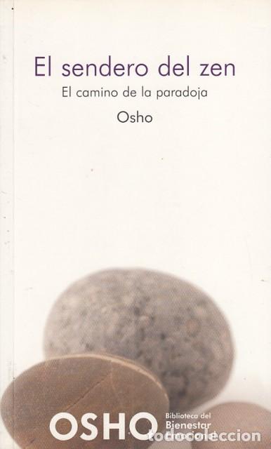 Libros: EL SENDERO DEL ZEN. EL CAMINO DE LA PARADOJA - OSHO - Foto 1