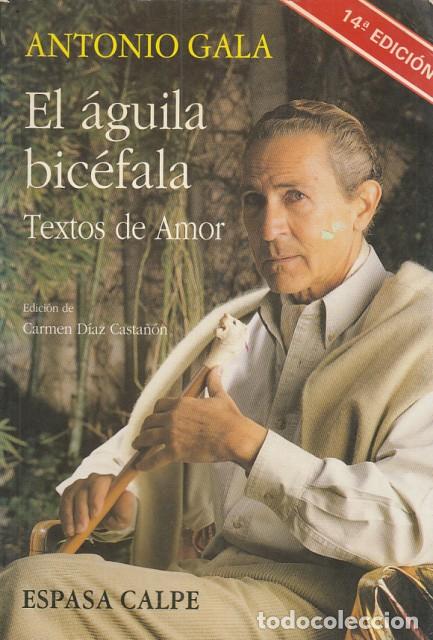 Libros: EL &Aacute;GUILA BIC&Eacute;FALA (Textos de Amor) - GALA, ANTONIO - Foto 1