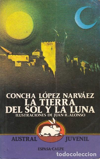 Libros: LA TIERRA DEL SOL Y LA LUNA - L&Oacute;PEZ NARV&Aacute;EZ, CONCHA - Foto 1