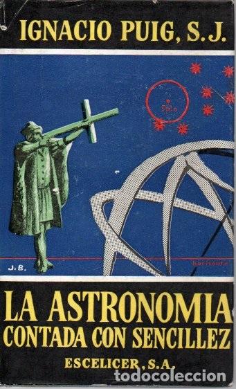 Libros: LA ASTRONOMIA CONTADA CON SENCILLEZ. - PUIG, Ignacio. - Foto 1