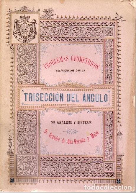 Libros: PROBLEMAS GEOMETRICOS RELACIONADOS CON LA TRISECCION DEL ANGULO. - SAN -GERMAN Y MALET, Leandro de.
