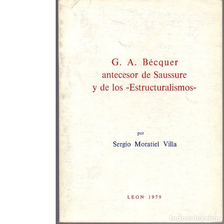 Libros: G. A. B&eacute;cquer antecesor de Saussure y de los Estructuralismos. (Sergio Moratiel Villa). - Foto 1