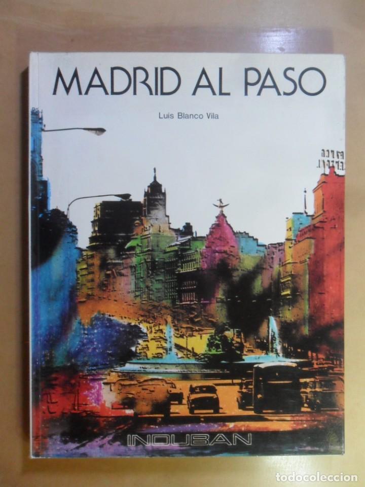 Libros: MADRID AL PASO - LUIS BLANCO VILA - ED. INDUBAN - 1976 - Foto 1