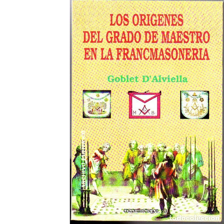 Livros em segunda m&atilde;o: Los or&iacute;genes del Grado de Maestro en la Francmasoner&iacute;a. Goblet D'Alviella.