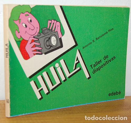 Livros em segunda m&atilde;o: HUILA. TALLER DE DIAPOSITIVAS - ANTONIO R. BARTOLOM&Eacute; PINA