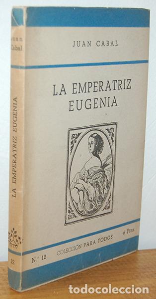 Libros: LA EMPERATRIZ EUGENIA - JUAN CABAL - Foto 1