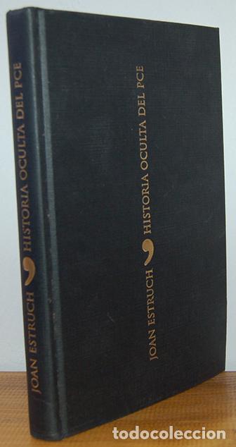 Libros: HISTORIA OCULTA DEL PCE - JOAN ESTRUCH - Foto 1