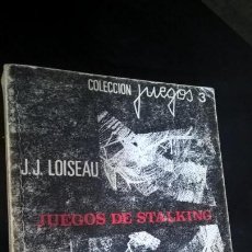 Libros: JUEGOS DE STALKING. J.J. LOISEAU. COLECCION JUEGOS 3. SUSESORES DE JUAN GILI BARCELONA 1966. . Lote 155599214
