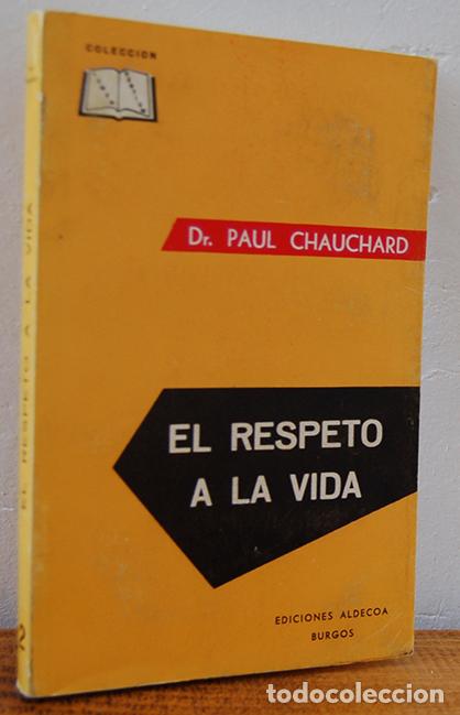 Libros: EL RESPETO A LA VIDA - PAUL CHAUCHARD - Foto 1