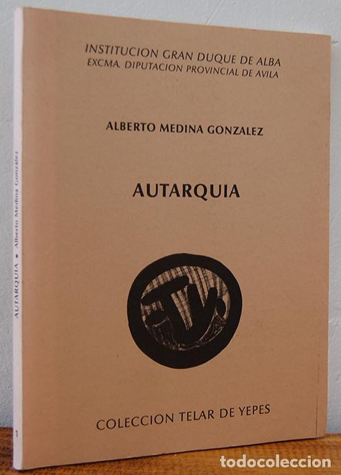 Libros: AUTARQU&Iacute;A - ALBERTO MEDINA GONZ&Aacute;LEZ - Foto 1