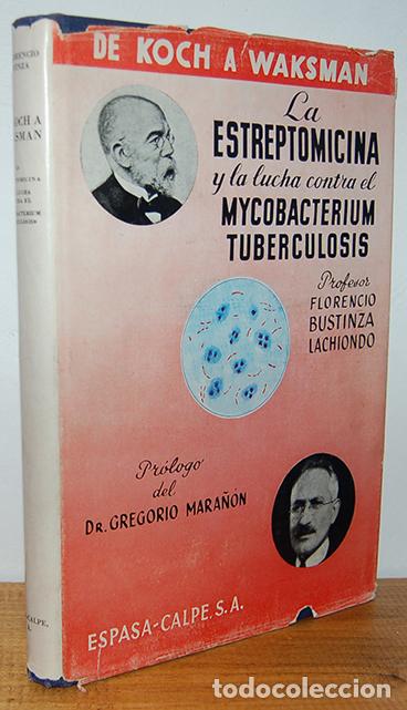 Livres: &rdquo;DE KOCH A WAKSMAN. LA ESTREPTOMICINA Y LA LUCHA CONTRA EL &rdquo;&rdquo;MYCOBACTERIUM TUBERCULOSIS&rdquo;&rdquo;&rdquo;