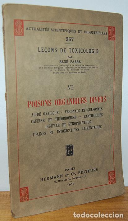 Livres: Actualit&eacute;s Scientifiques et Industrielles 257. Le&ccedil;ons de Toxicologie VI. POISONS ORGANIQUES DIVERS.
