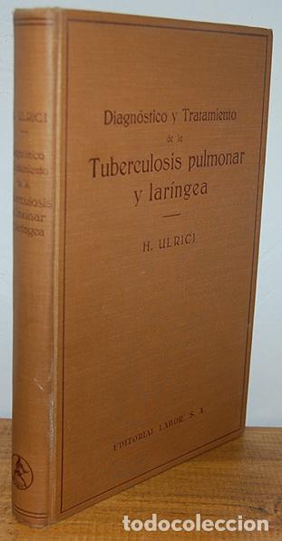 Livres: DIAGN&Oacute;STICO Y TRATAMIENTO DE LA TUBERCULOSIS PULMONAR Y LAR&Iacute;NGEA - H. ULRICI