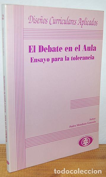 Livres: EL DEBATE EN EL AULA. Ensayo para la tolerancia - PEDRO MENDOZA GONZALO