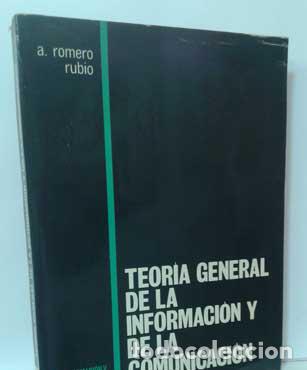 Libros: TEOR&Iacute;A GENERAL DE LA INFORMACI&Oacute;N Y DE LA COMUNICACI&Oacute;N - ROMERO RUBIO, A. - Foto 1