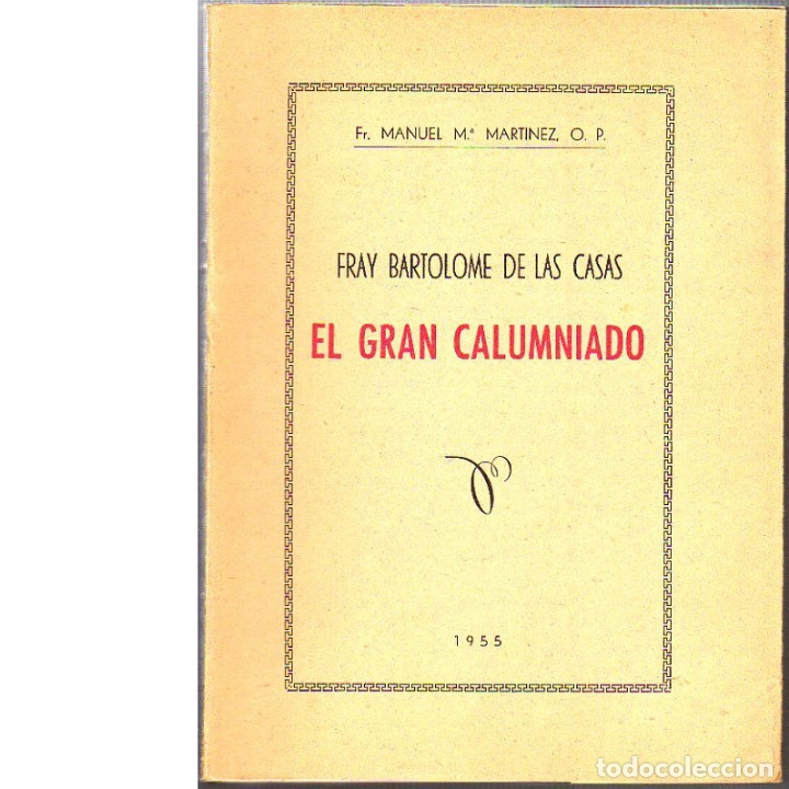 Libros: Fray Bartolom&eacute; de las Casas: El gran calumniado (Manuel M&ordf;. Mart&iacute;nez). - Foto 1