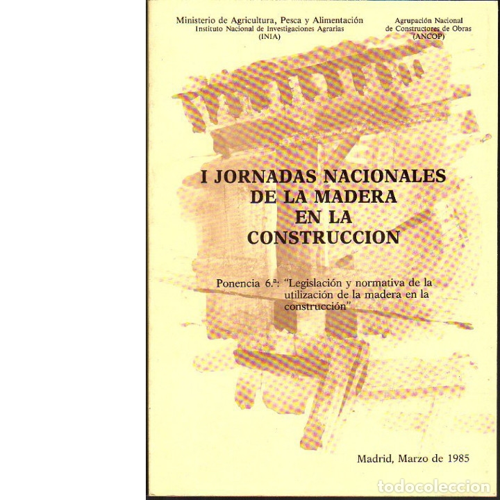 Libros: I Jornadas Nacionales de la Madera en la Construcci&oacute;n (Ponencia 6&ordf;: Legislaci&oacute;n y normativa...