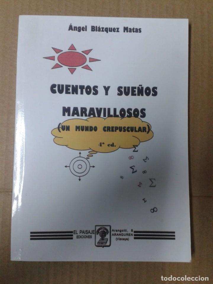 Libros: CUENTOS Y SUE&Ntilde;OS MARAVILLOSOS. ANGEL BLAZQUEZ MATAS