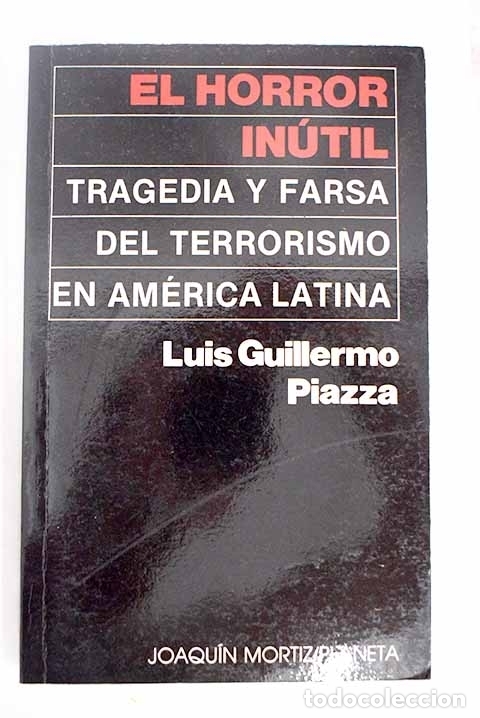 Libros: El horror in&uacute;til.- Piazza, Luis Guillermo - Foto 1