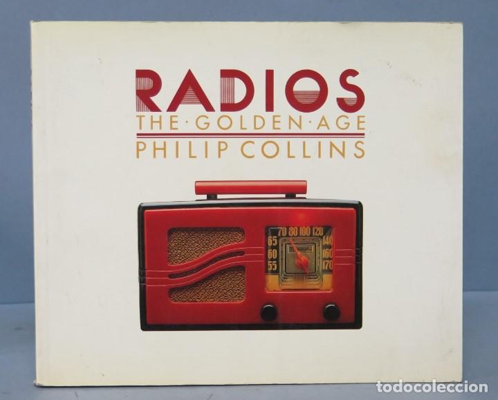 Libros: RADIOS. THE.GOLDEN AGE. PHILIP COLLINS - Foto 1