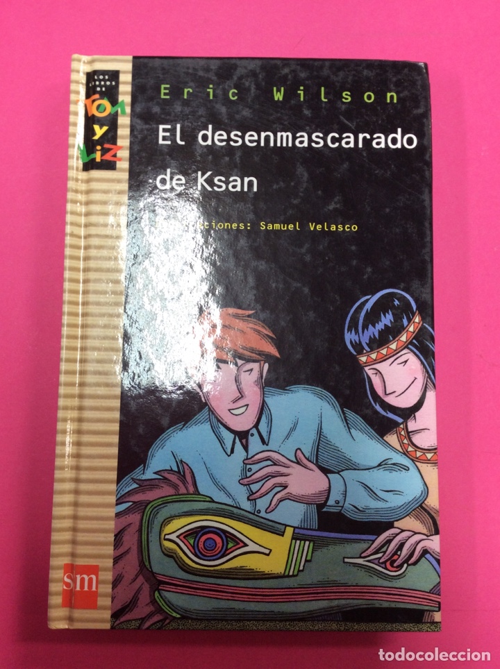 Libros: El desenmascarado de Ksan - Eric Wilson - Ediciones SM - Foto 1