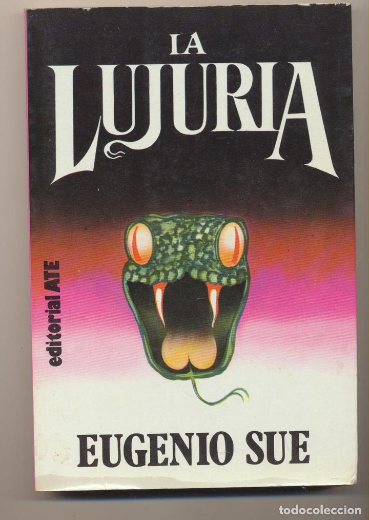 Libros: Eugenio Sue. La Lujuria. Editorial A. T. E. 1983. SIN USAR - Foto 1