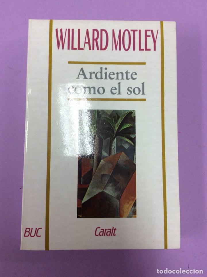 Libros: Ardiente como el sol - Willard Motley - Caralt - Foto 1