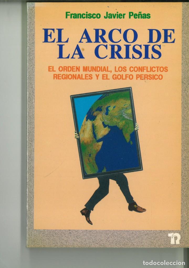 Livres: EL ARCO DE LA CRISIS. Francisco Javier Pe&ntilde;as
