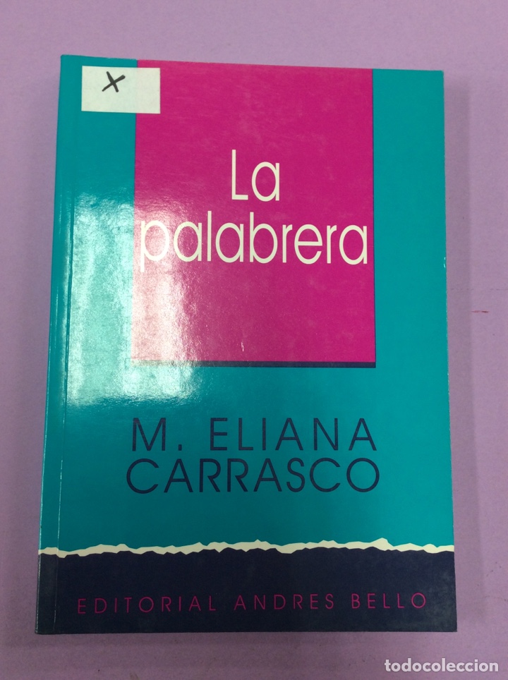 Libri di seconda mano: La palabrera - M.Eliana Carrasco - Andr&eacute;s Bello