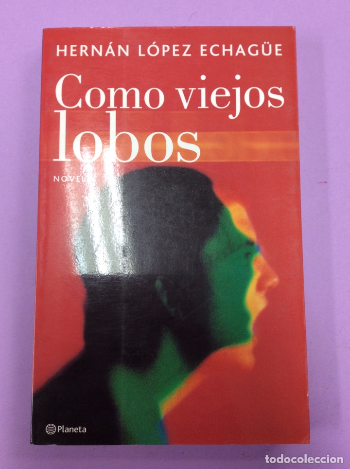 Libros: Como viejos lobos - Herman L&oacute;pez Echag&uuml;e - Planeta - Foto 1