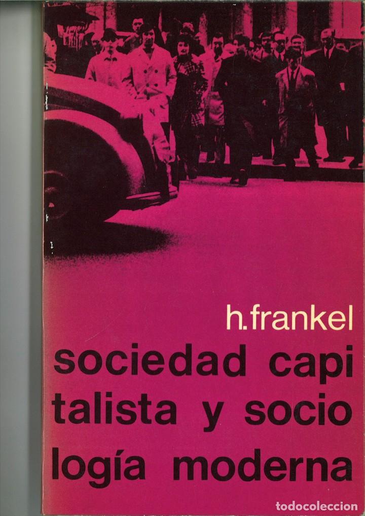 B&uuml;cher: SOCIEDAD CAPITALISTA Y SOCIOLOG&Iacute;A MODERNA. H. Frankel