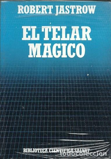 Libros: EL TELAR MAGICO ROBERT JASTROW - Foto 1